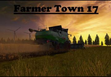 Карта «Farmer Town 17»версия 1.0.0.0 для Farming Simulator 2017 (v1.5.x)