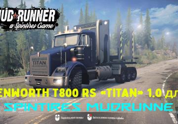 KENWORTH_Titan_RS_MF31018_v1.0версия 1.0 для Spintires: MudRunner (v18.10.18)