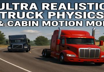 Ultra Realistic Truck Physics & Cabin Motionv2.4 для American Truck Simulator (v1.57.x)