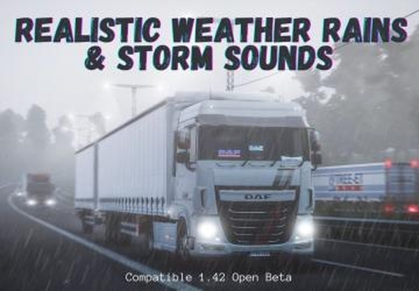 Realistic Weather Rains & Storm Soundsверсия 1.0 для Euro Truck Simulator 2 (v1.41.x, 1.42.x)