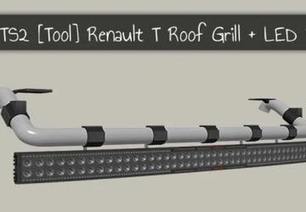 Renault T Roof Grill + LED Barверсия 1.0 для Euro Truck Simulator 2 (v1.40.x, - 1.43.x)