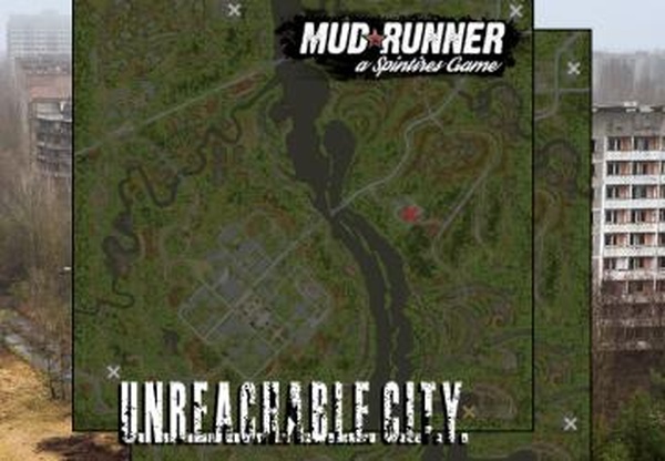 Карта «Недоступный город»версия 0.96 для Spintires: MudRunner (v18/05/21)