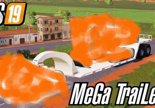 Mega Trailerверсия 0.8 для Farming Simulator 2019 (v1.6.0.0)