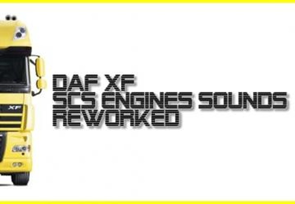SCS DAF XF Engines Sounds Reworkedверсия 1.0 для Euro Truck Simulator 2 (v1.35.x)