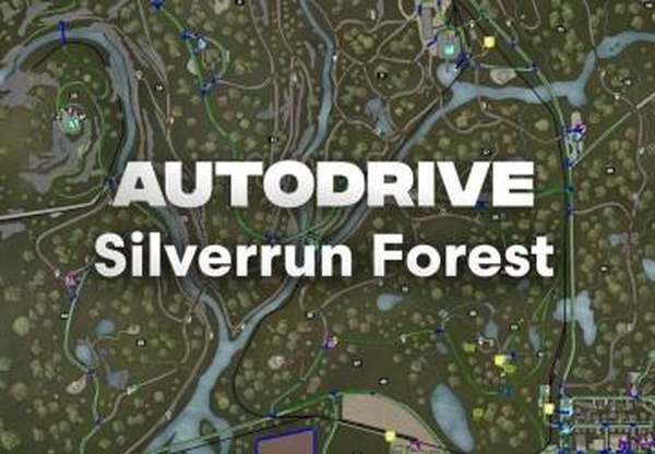 AutoDrive Silverrun Forestверсия 1.0.0.0 для Farming Simulator 2025