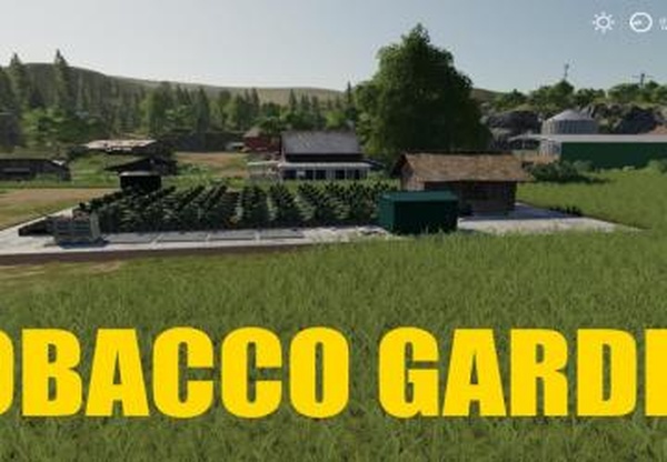 Tobacco Gardenверсия 1.0 для Farming Simulator 2019