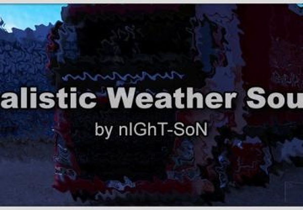 Realistic Weather Soundверсия 1.0 для Euro Truck Simulator 2 (v1.31.x, 1.32.x)