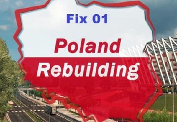 Фикс для Poland Rebuilding 2.2версия 17.06.18 для Euro Truck Simulator 2 (v1.31.x)
