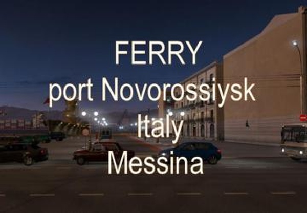 Паром Новороссийск-Мессина: Южный Регион 7.0v1.0 для Euro Truck Simulator 2 (v1.30.x, 1.31.x)
