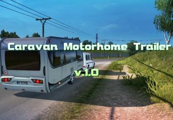 Caravan Motorhome Trailer Standaloneверсия 1.0 для Euro Truck Simulator 2 (v1.30.x, 1.31.x)