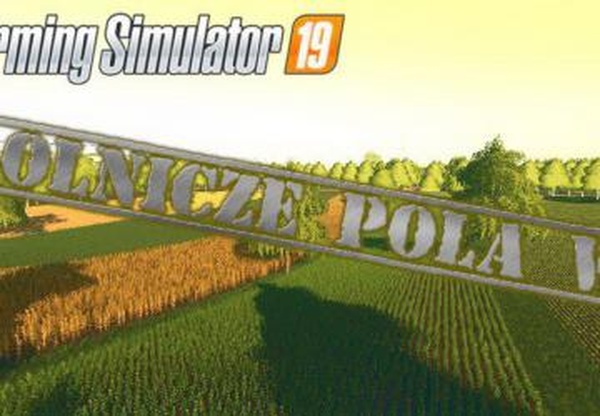 Карта «Rolnicze Pola»версия 3.0 для Farming Simulator 2019 (v1.4)
