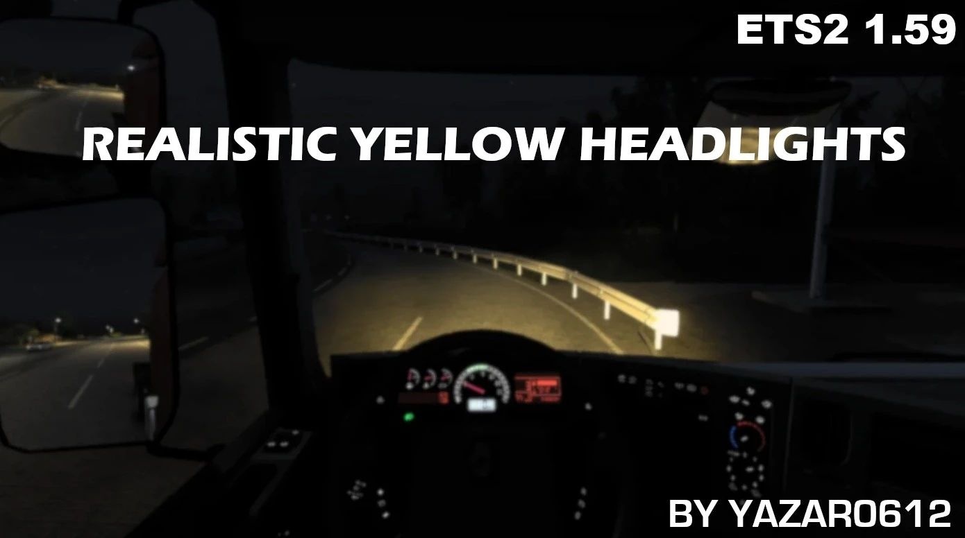 МОД Realistic Yellow Headlights v1.4 ДЛЯ EURO TRUCK SIMULATOR 2
